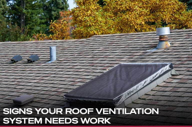 Signs Your Roof Ventilation System Needs Work