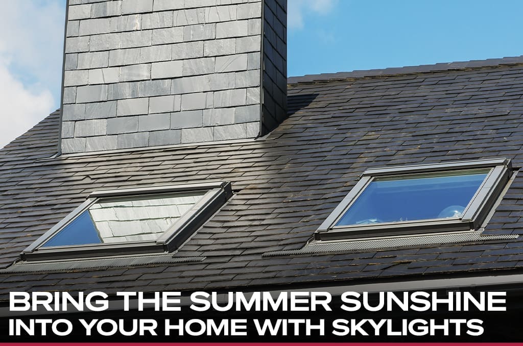 into Your Home with Skylights into Your Home with Skylights